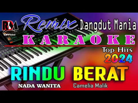 Download MP3 Rindu Berat - Camelia Malik || Karaoke Dj Mix Dut Orgen Tunggal (Nada Wanita)