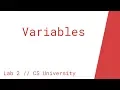Variables Lab Lesson 2 CS University
