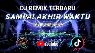 dj remix sampai akhir waktu yovie and nuno terbaru di tiktok