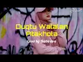 Download Lagu KaLirik | Duqtu Walalan Atakhola | Cover Bebiraira
