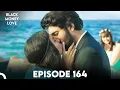 Download Lagu Black Money Love - Episode 164 (English Dubbed) | Kara Para Ask (Final)