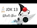 JDK 13 The new features in Java 13 Example Java Techie