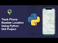 Track Phone Number Location Using Python GUI Project part-01 GUI