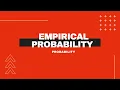 Empirical Probability Probability