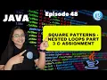SQUARE PATTERNS - Nested Loops Part 3 Assignment Java for beginners in Hindi Episode 48