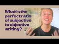Subjective Versus Objective Writing How Much Does Your Book Need of Each
