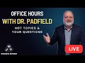 Office Hours with Dr. Padfield: Hot Topics \u0026 Your Questions