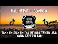 Download Lagu DJ HAL HEBAT - GOVINDA | TAK KAN SIA KAN DIA BELUM TENTU ADA YANG SEPERTI DIA VIRAL TIKTOK