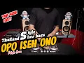 Download Lagu DJ OPO ISEH ONO THAILAND STYLE SLOW BASS PALING HOREG