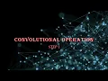 What is Convolution operation CNN Tutorials Part-3