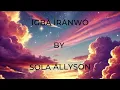 Download Lagu IGBA IRANWO BY SOLA ALLYSON (Eng SUB)