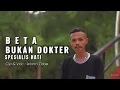 Download Lagu BETA BUKAN DOKTER SPESIALIS HATI || WANRI TOBE