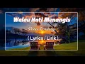 Download Lagu Walau Hati Menangis - Pance Pondaag ( lyrics/ lirik )