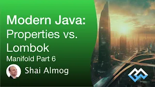 Modern Java - Properties vs Lombok Manifold P5 Lombok Java