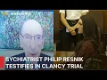 Forensic Psychiatrist Philip Resnik Testifies During Lindsay Clancy Murder Trial Proceedings AB1P