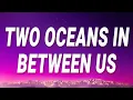 Download Lagu Famy - Two oceans in between us (Ava) (Lyrics)