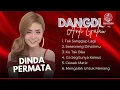 Download Lagu Playlist Dangdut Anti Galau Dinda Permata - Maafkan Aku Sudah Tak Sanggup Denganmu