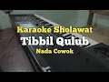 Download Lagu Karaoke Sholawat Tibbil Qulub Lirik Video Nada Cowok