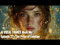 Download Lagu NivAI Vocal Trance Mix Episode 27 : The Price of Emotion [AI Vocal Trance Mix]