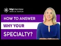 How to Answer Why Your Specialty Medical Residency Interviews