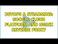 DevOps SysAdmins Google Cloud Platform and Nginx reverse proxy