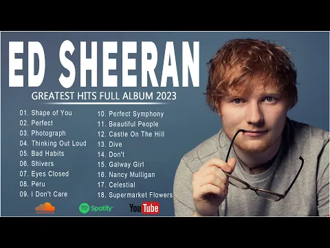 Download MP3 Ed Sheeran Greatest Hits Full Album 2023 -Ed Sheeran Best Songs Playlist 2023