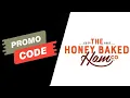 Free The Honey Baked Ham Codes 2023 The Honey Baked Ham Promo Codes 2023 For You