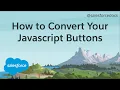 How to Convert Your Javascript Buttons Journey to Lightning Experience Salesforce