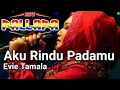 Download Lagu New Pallapa Terbaru Evie Tamala Aku Rindu Padamu Live Pelabuhan Kluwut Brebes 2019