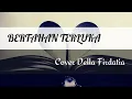 Lagu BERTAHAN TERLUKA - FABIO ASHER | COVER DELLA FIRDATIA | LIRIK BERTAHAN TERLUKA