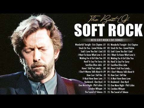 Download MP3 Lionel Richie, Eric Clapton, Elton John, Phil Collins, Rod Stewart - Soft Rock Ballads 70s 80s 90s