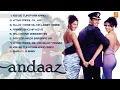 ANDAAZ Official Audio Juke Box | Akshay Kumar | Priyanka Chopra \u0026 Lara Dutta