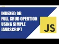 INDEXED DB FULL CRUD OPERATION IN SIMPLE JAVASCRIPT 2023 STEP BY STEP GUIDE