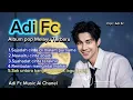 Download Lagu ALBUM POP MELAYU TERBARU BY ADI FC,Lagu pop Melayu syahdu romantis islami menyentuh hati 