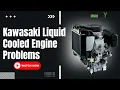 Kawasaki Liquid Cooled Engine Problems And Solutions