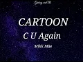 Download Lagu Cartoon - C U Again (Lyrics) Ft. Mikk Mäe \