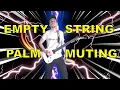 Empty String Palm Muting
