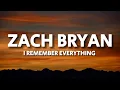 Download Lagu Zach Bryan - I Remember Everything (feat. Kacey Musgraves)(Lyrics)