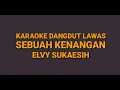 Download Lagu KARAOKE DANGDUT LAWAS//SEBUAH KENANGAN//ELVY SUKAESIH
