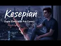 Lagu Kesepian – Dygta (EMOTIONAL POP VERSION) | Cover by DNAI