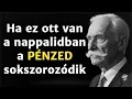 Lagu Tedd ezt a NAPPALIDBA, és a PÉNZ éjjel-nappal áramlani fog SOHA többé nem lesz hiányod!