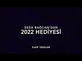 A 2022 Gift from Seda Bağcan