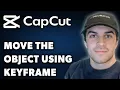 How to Move the Object Using Keyframe in Capcut PC Full 2025 Guide