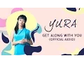 Download Lagu Yura Yunita - Get Along With You (Official Audio)
