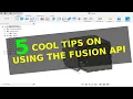 5 Tips on using the Fusion 360 API Using Python to create automation scripts