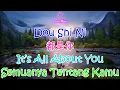 Dou Shi Ni 都是你 (It’s All About You/Semuanya Tentang Kamu)Audiophile Mandarin Lirik/Lyrics terjemahan