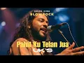 Lagu “PAHIT KUTELAN JUA – UK’S | Cover Slowrock 90an Malaysia yang Bikin Rindu Zaman Dulu”