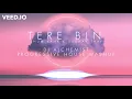 Download Lagu Tere Bin - DJ Alchemist Progressive House Mashup