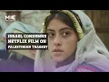 Israel condemns Netflix film depicting murder of a Palestinian family in 1948