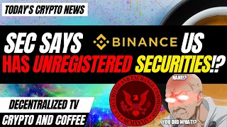 Ep-007 Crypto and Coffee:  SEC Says Binance US Has Unregistered Securities!?